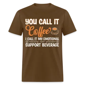 Coffee My Emotional Support Beverage T-Shirt