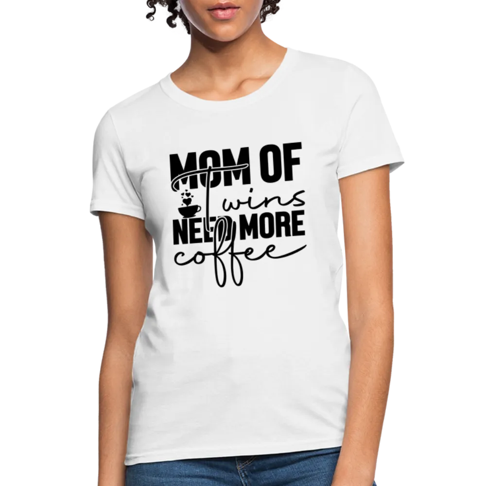 Mom of Twins New More Coffee Women's Contoured T-Shirt