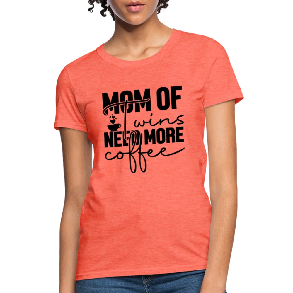 Mom of Twins New More Coffee Women's Contoured T-Shirt