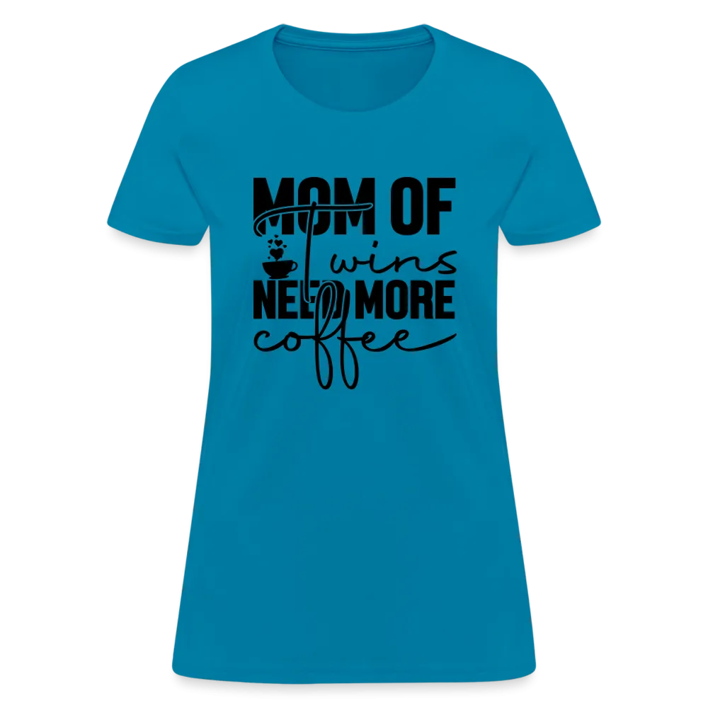 Mom of Twins New More Coffee Women's Contoured T-Shirt