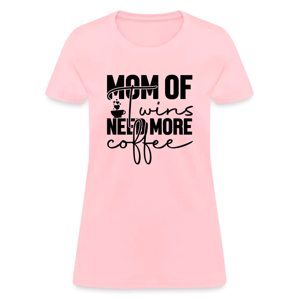 Mom of Twins New More Coffee Women's Contoured T-Shirt