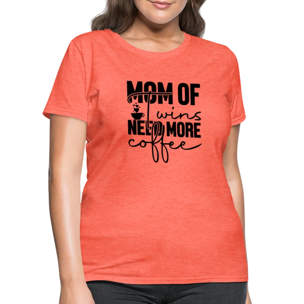 Mom of Twins New More Coffee Women's Contoured T-Shirt