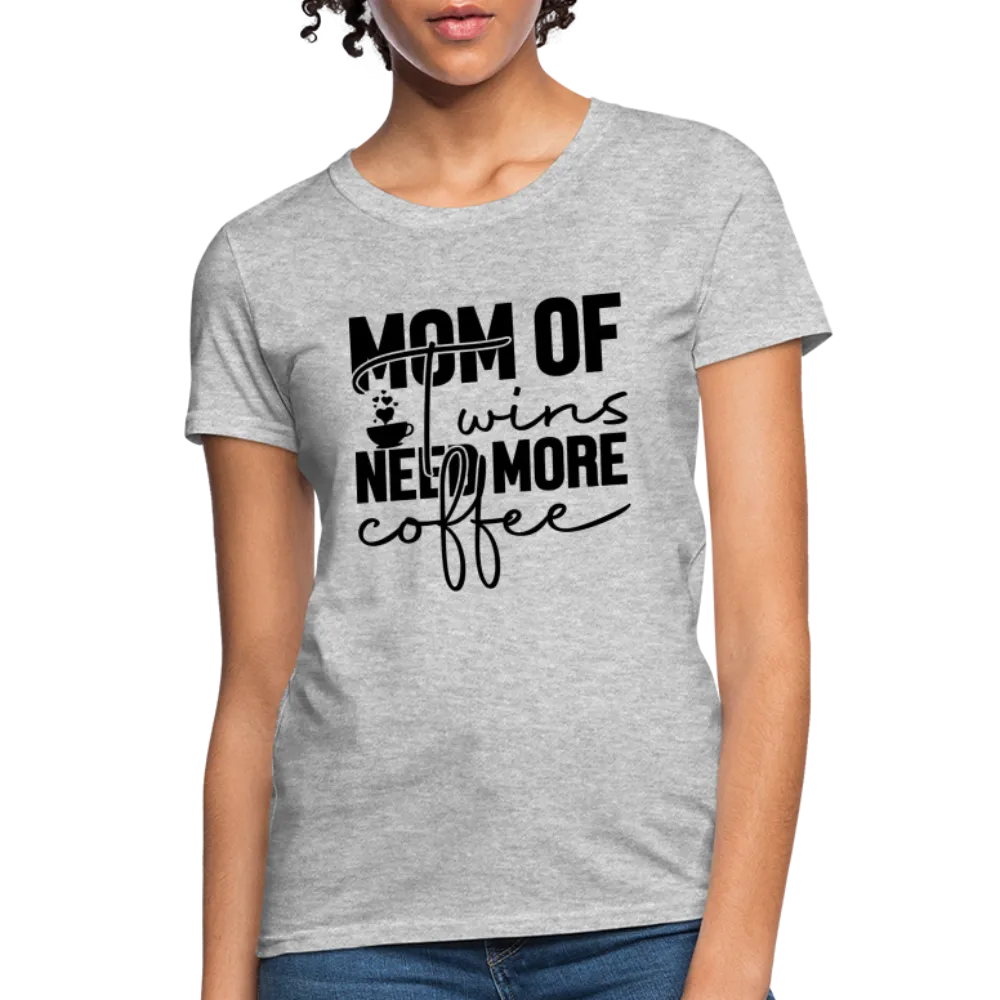 Mom of Twins New More Coffee Women's Contoured T-Shirt