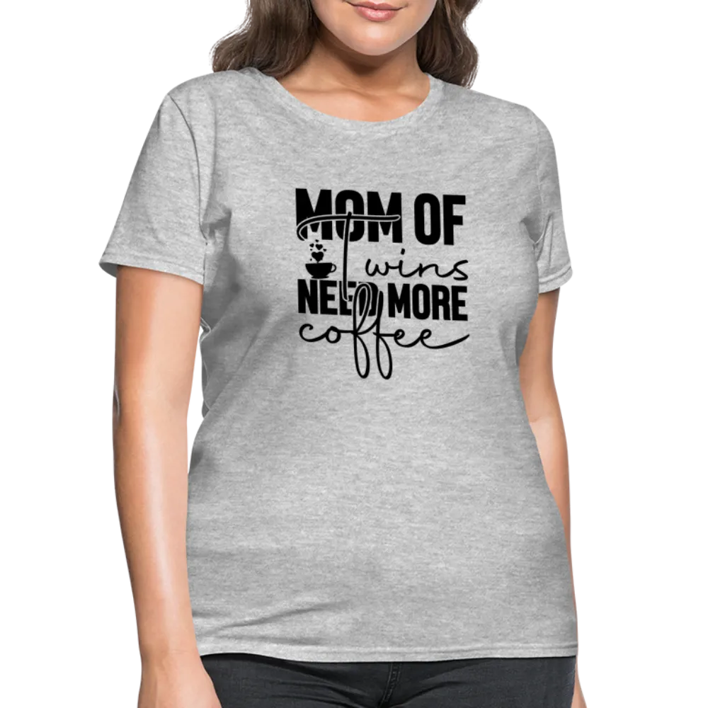 Mom of Twins New More Coffee Women's Contoured T-Shirt