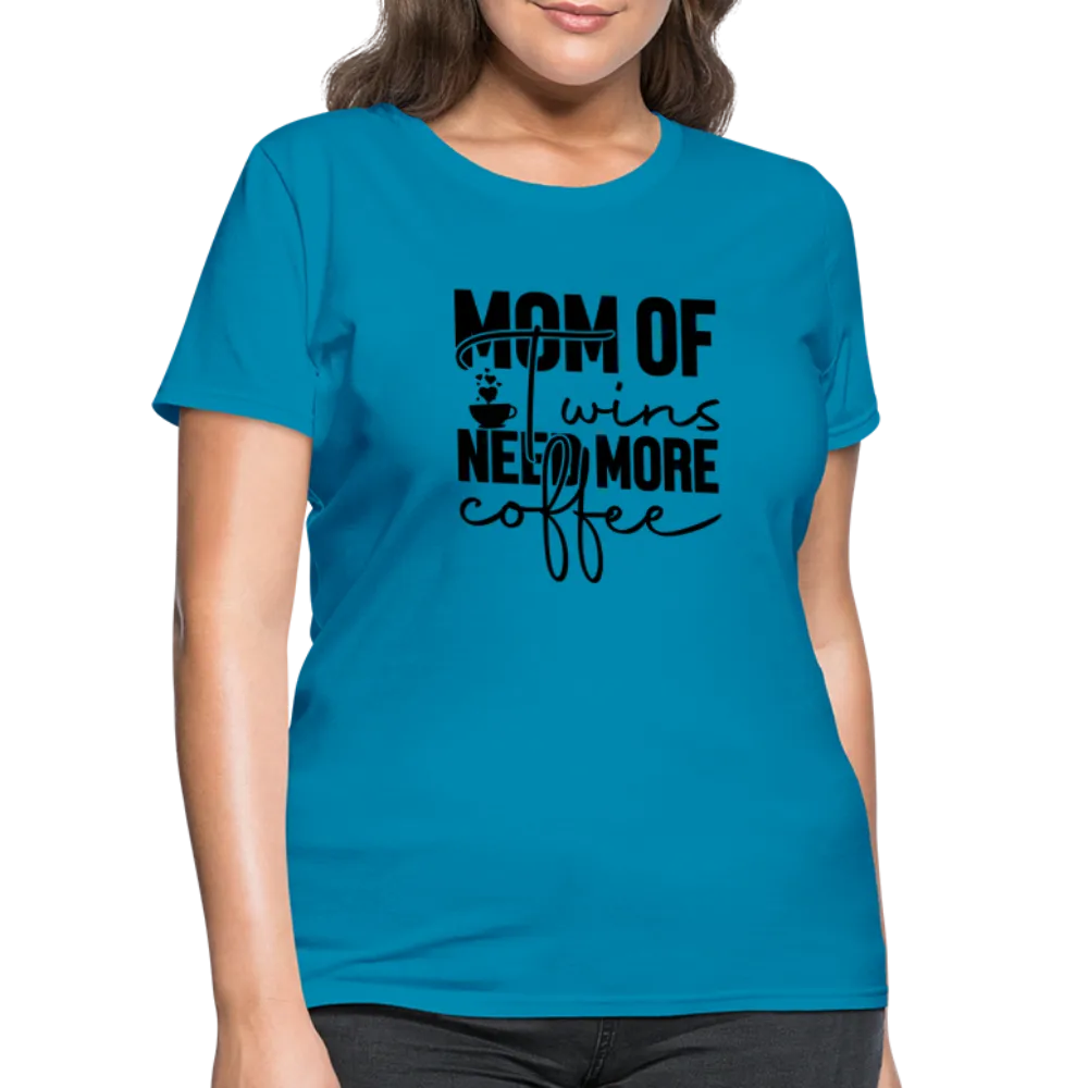 Mom of Twins New More Coffee Women's Contoured T-Shirt