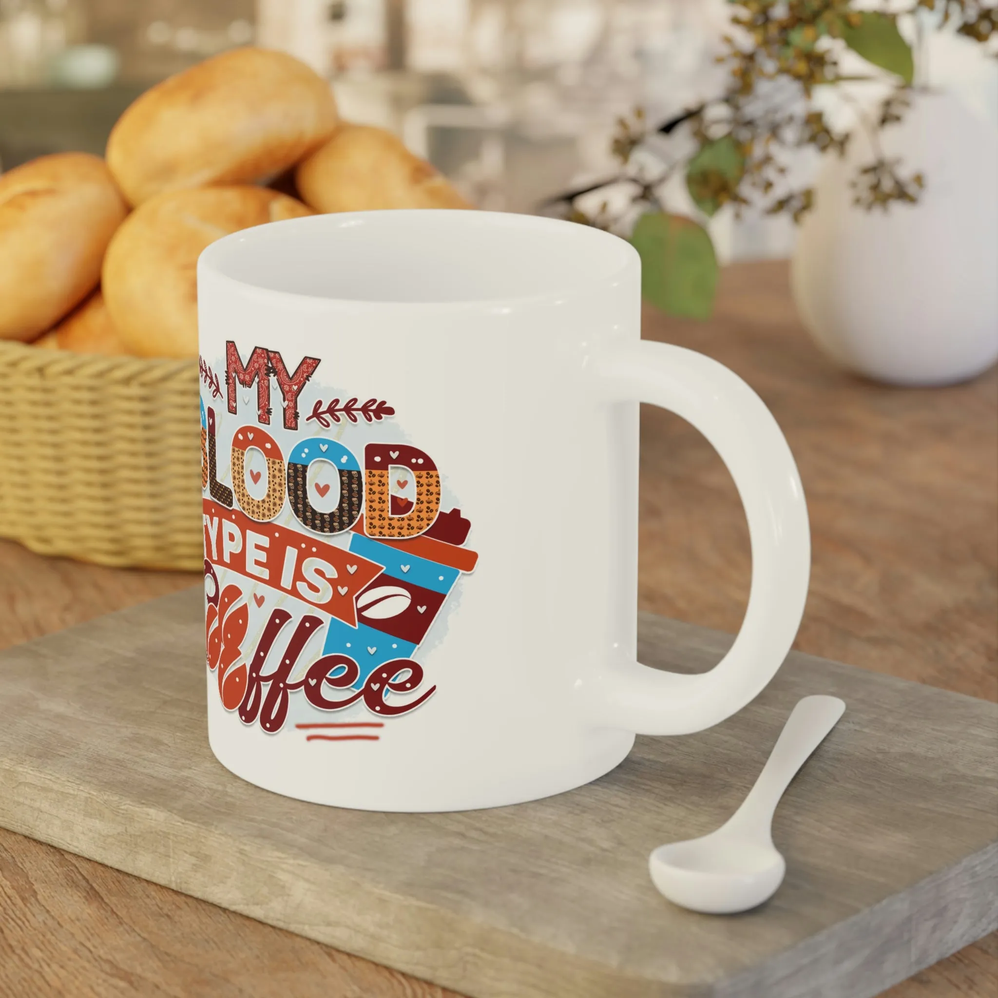 My blood type is coffee - Ceramic Mug (11oz\15oz\20oz)