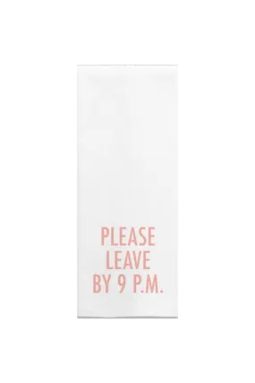 The Please Leave by 9 PM Tea Towel