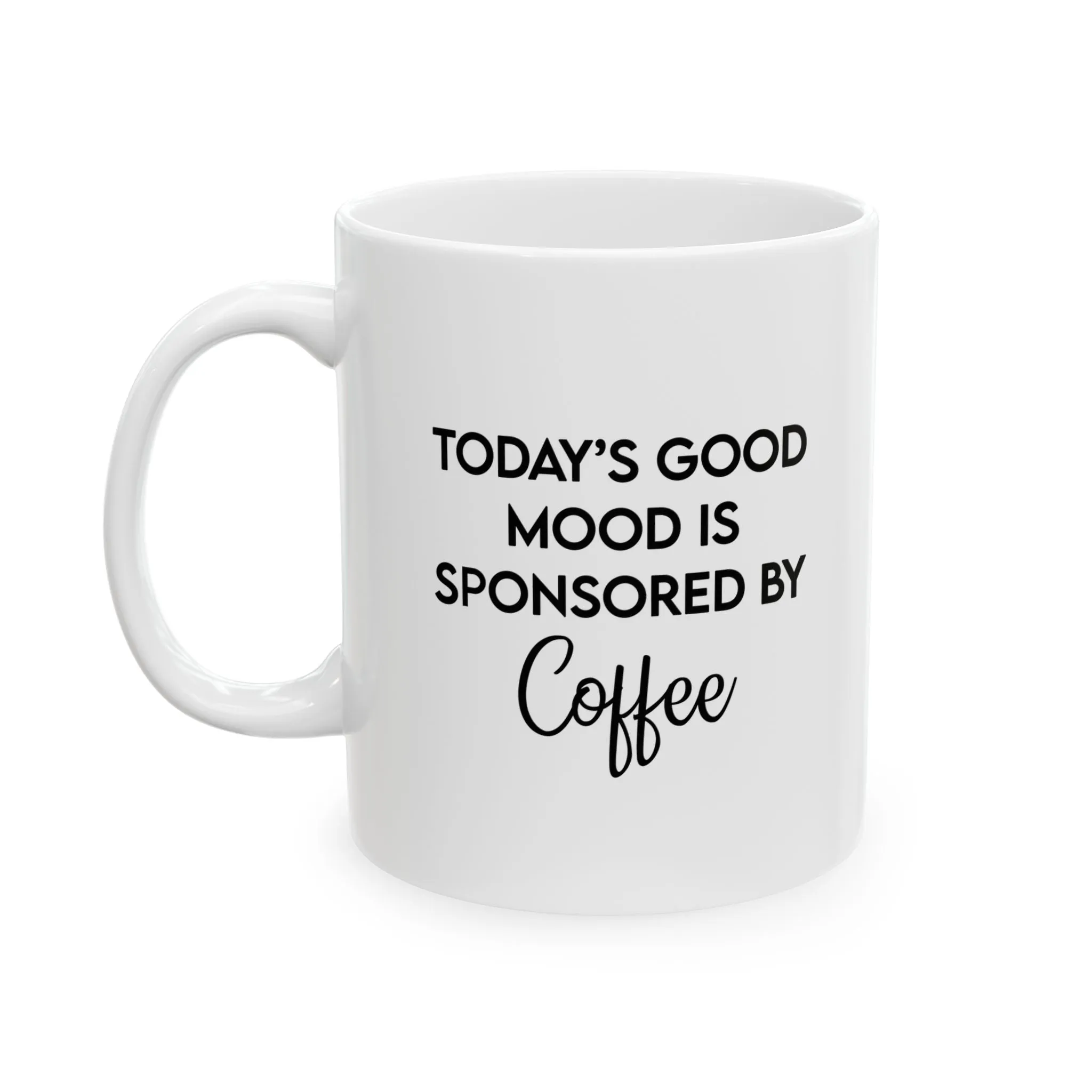 today's Good Mood is Sponsored by Coffee Ceramic Mug